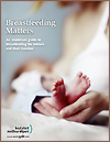 Breastfeeding Matters: An Important Guide to Breastfeeding for Women and their Families - Booklet