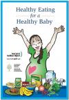 Healthy Eating for a Healthy Baby